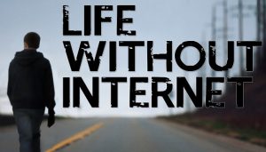 Do you imagine life without internet? Let’s see!