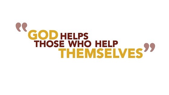 God Helps those who help themselves