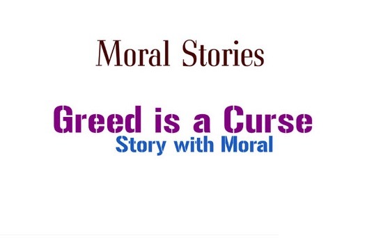 Greed is Curse Story