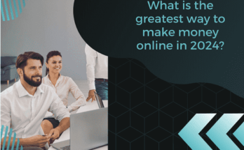 What is the greatest way to make money online in 2024
