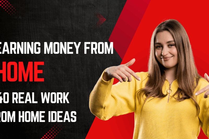 Earning Money from Home: 40 Real Work-from-Home Ideas