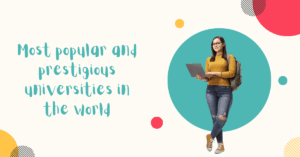 Most popular and prestigious universities in the world