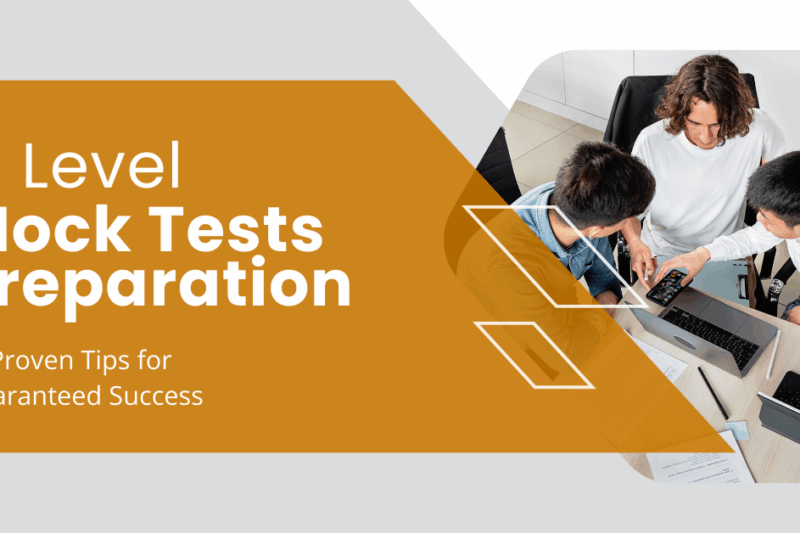 O Level Mock Tests Preparation: Proven Tips for Guaranteed Success