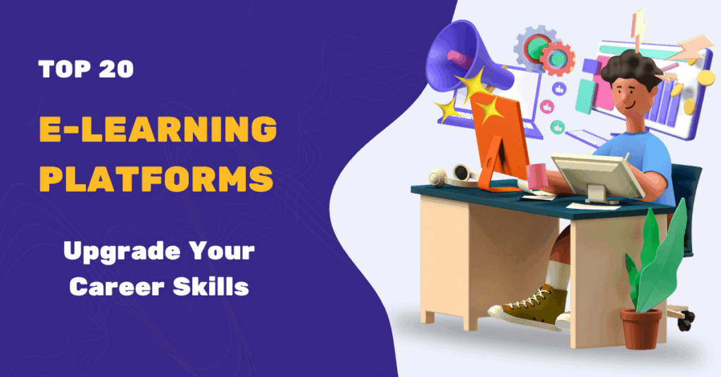 Top 20 E-Learning Platforms to Upgrade Your Career Skills