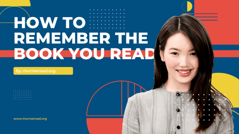 How to Remember the Book You Read: Proven Techniques That Work
