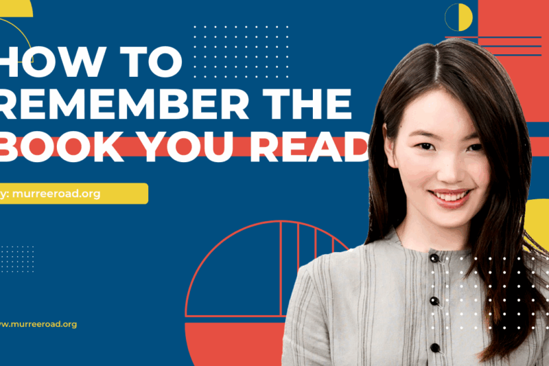 How to Remember the Book You Read: Proven Techniques That Work