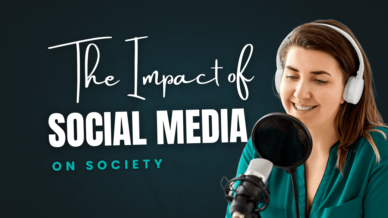 The Impact of Social Media on Society