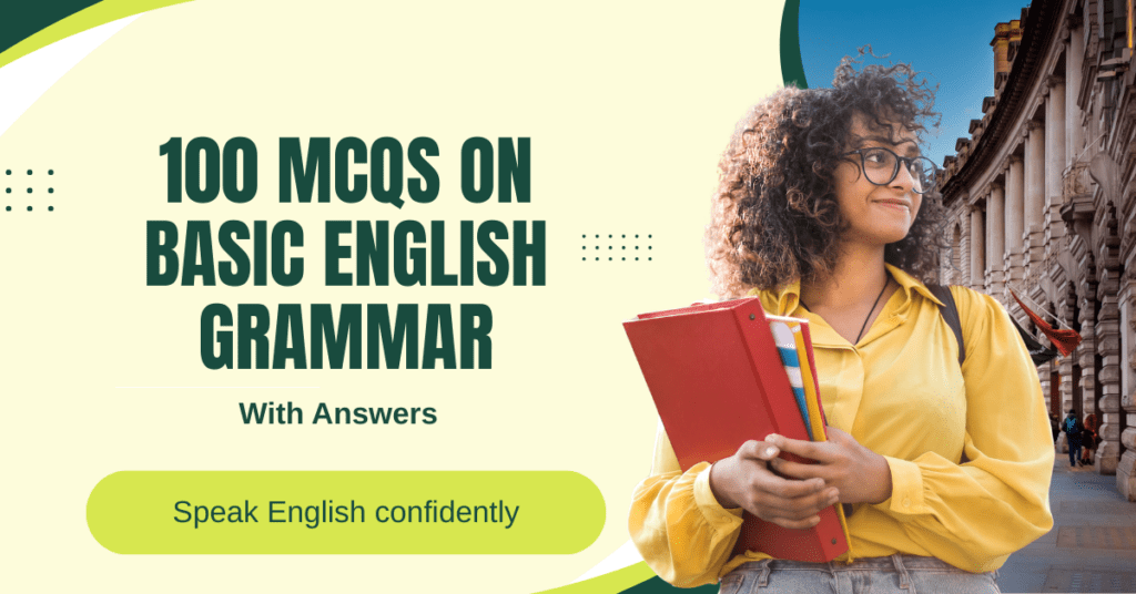 100 Basic English Grammar MCQs with Answers (Practice Test)