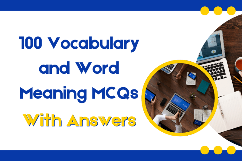100 Vocabulary and Word Meaning MCQs with Answers