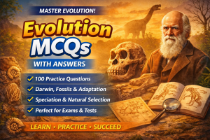 Evolution MCQs with Answers – 100 Multiple Choice Questions