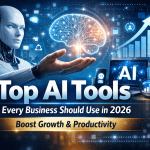 Top AI Tools Every Business Should Use in 2026